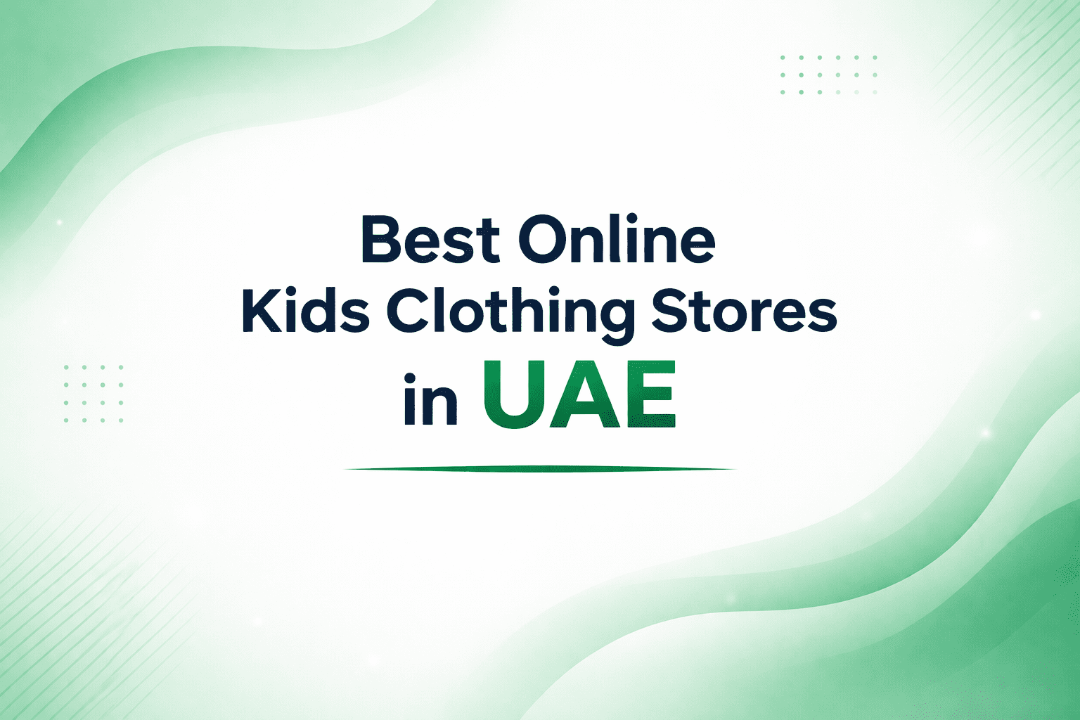Best Online Stores for Stylish Kids Clothing in UAE: A Parent’s Guide